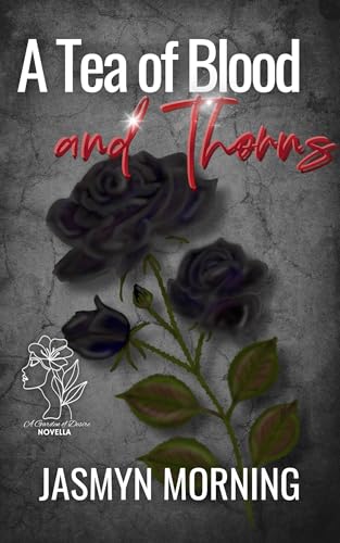 A Tea of Blood and Thorns (Kindle Edition)
