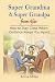 Super Grandma & Super Grandpa from Afar by Anna Miles
