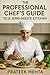 The Professional Chef's Gui...