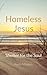 Homeless Jesus: Shelter for...