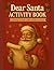 Dear Santa Activity Book by Lilly Ryan