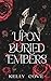 Upon Buried Embers: A Dark Captive Fantasy Romance