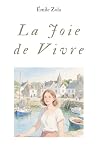 La Joie de Vivre:...