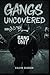 Gangs Uncovered