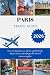 PARIS TRAVEL GUIDE 2026: Di...