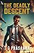 The Deadly Descent by T.G. Prasanna