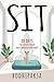 Sit: 28 Days to a Rock-Solid Daily Meditation Habit