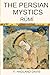 The Persian Mystics Rumi (Illustrated) by Frederick Hadland Davis