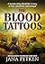 The Blood Tattoos by Jana Petken The Blood Tattoos by Jana Petken