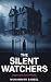 The Silent Watchers: Some E...
