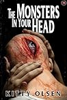 The Monsters In Your Head: 44 Unforgiving Nightmares (Never Sleep Again) Book cover for The Monsters In Your Head: 44 Unforgiving Nightmares (Never Sleep Again)