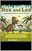 Rex and Leo's Great Adventu...