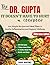 THE DR. GUPTA IT DOESN'T HAVE TO HURT COOKBOOK: 200 Simple Recipes and Meal Plans to Soothe Inflammation and Support Wellness