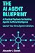 The AI Agent Blueprint: A P...