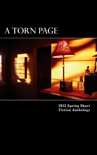 A Torn Page, Spring 2012 Anthology