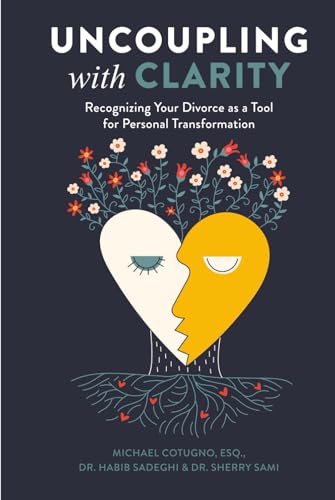 Uncoupling with Clarity: Recognizing your divorce as a tool for personal transformation (Hardcover)