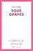 Sour Grapes by Cat Sims