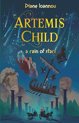 Artemis Child: A Rain of Stars (Artemis Child Peloponnese Series)