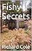 Fishy Secrets by Richard Cole