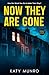 Now They Are Gone by Katy Munro