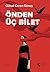 Önden Üç Bilet