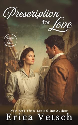 Prescription for Love (Brides of the West Book 10)