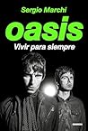 Oasis: Vivir para...