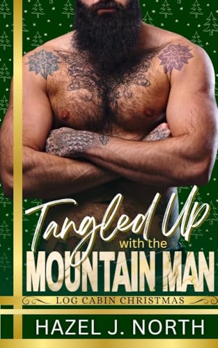 Tangled Up with the Mountain Man: Log Cabin Christmas (Kindle Edition)