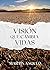 Vision que cambia vidas (Apostol Martin Angulo) by Martin Angulo