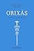 Orixás: os deuses que habitam em nós