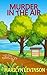 Murder in the Air (Twin Lakes Mysteries)