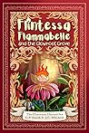 Flintessa Flammabelle and the Glowroot Grove by C.P.    Smith