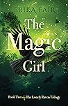 The Magic Girl (The Lonely Raven Trilogy, #2) The Magic Girl (The Lonely Raven Trilogy, #2)