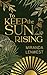 To Keep The Sun Rising