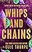 Whips and Chains: Alternate Cover (Saint View Alternate Paperback Covers)