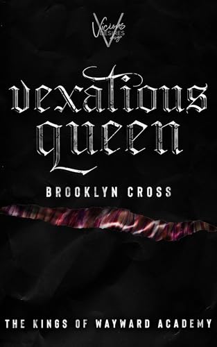 Vexatious Queen (Kings of Wayward Academy #7)
