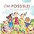 I'm possible!