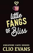 Little Fangs of Bliss