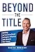Beyond The Title