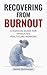 Recovering from Burnout: A ...