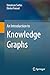 An Introduction to Knowledge Graphs
