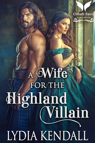 A Wife for the Highland Villain: A Medieval Historical Romance (Breaking the Highland Rules Book 3)