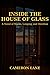 Inside the House of Glass