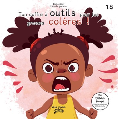 Ton coffre à outils pour les grosses colères