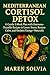 Mediterranean Cortisol Detox by Maren Solvia