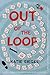 Out of the Loop: A Mystery