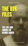 The BTK Files: Th...
