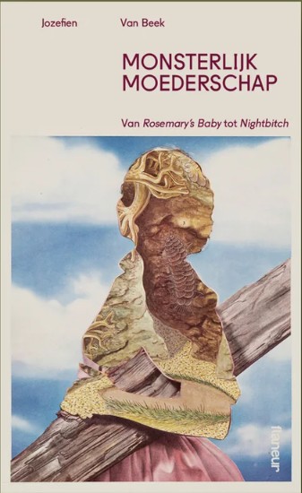 Monsterlijk moederschap: Van Rosemary’s Baby tot Nightbitch (Paperback)