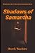 Shadows of Samantha by Derek Wachter