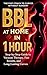 BBL at Home in 1 Hour: Step...